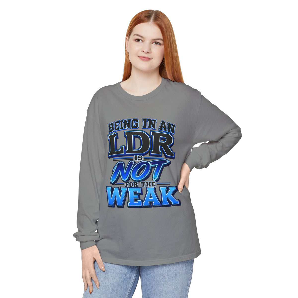 Being in an LDR Is Not for the Weak Long Sleeve