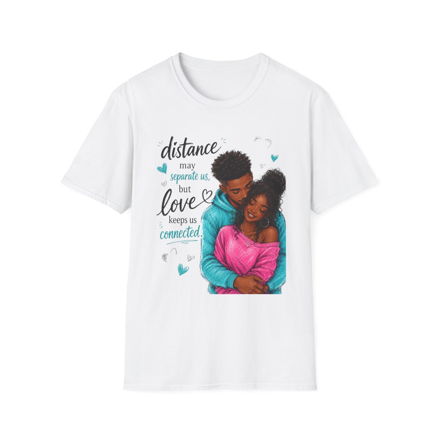 Distance May Separate Us But Love Keeps Us Connected T-Shirt | LDR Collection