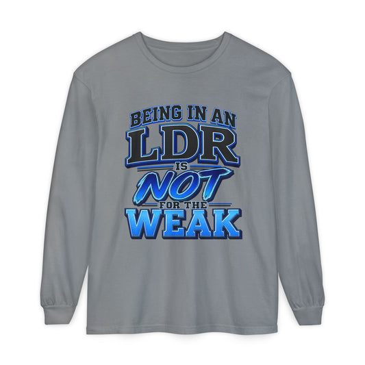 Being in an LDR Is Not for the Weak Long Sleeve