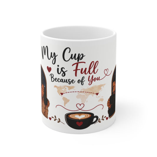 My Cup is Full Because of You Coffee Mug I LDR Collection
