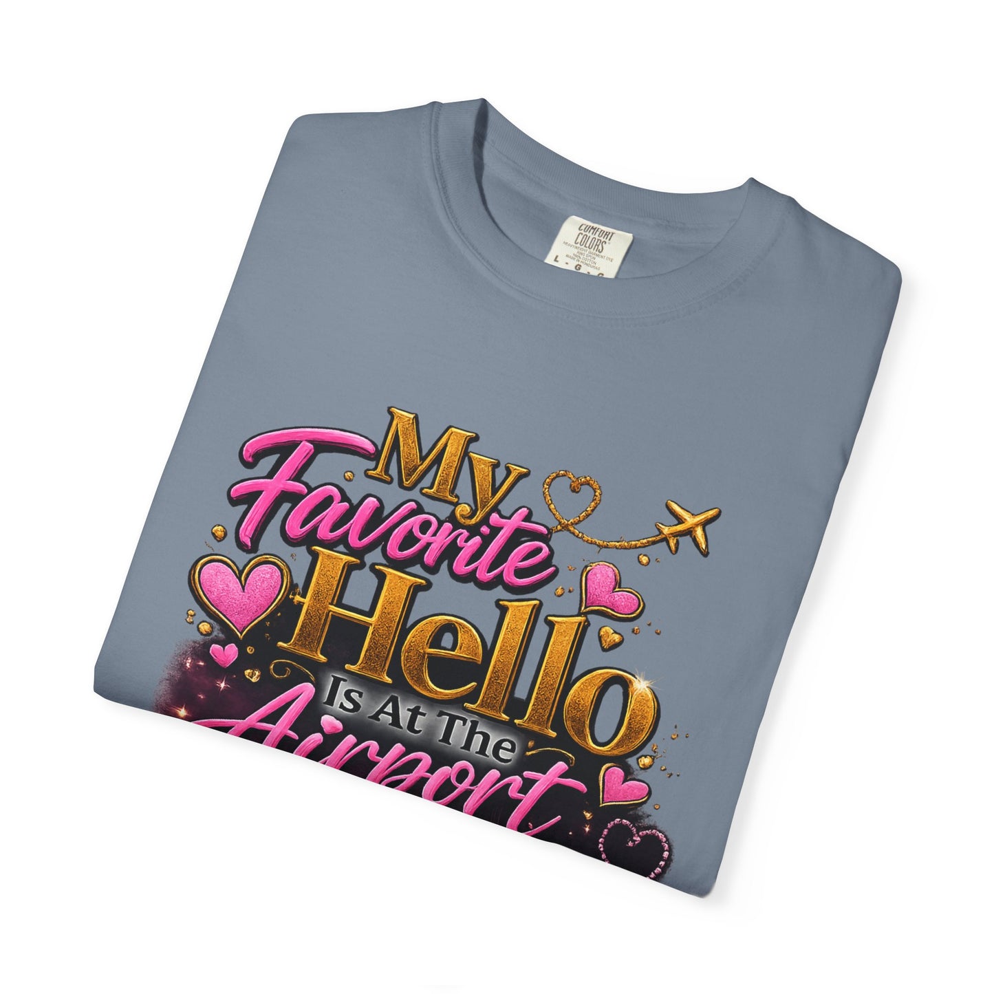 My Favorite Hello Is At The Airport T-Shirt for Her| Long Distance Relationship Collection